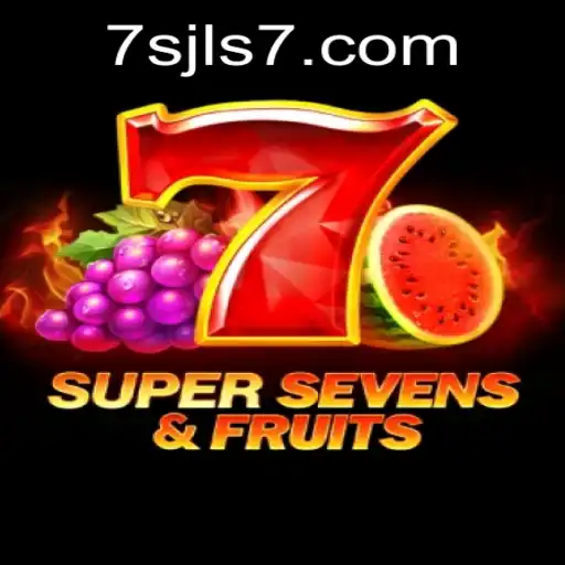 Exploring the Thrills of 7SuperSevensFruits at 7SJL CASINO