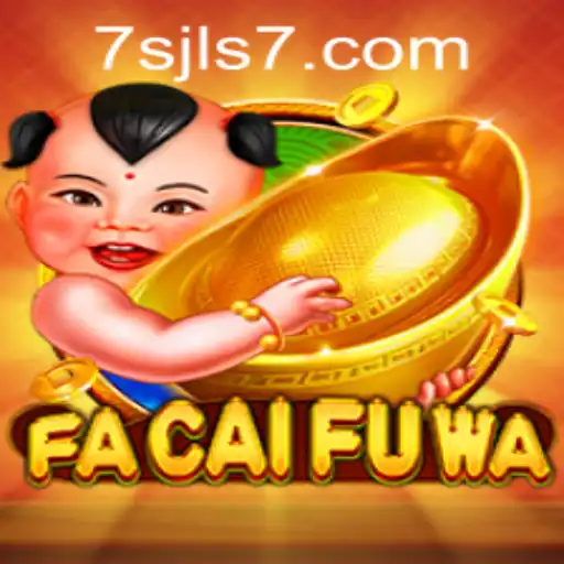 Discover the Excitement of FaCaiFuWa at 7SJL CASINO