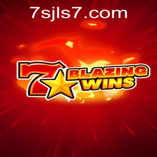 BlazingWins at 7SJL CASINO: A Thrilling New Addition to Online Gaming