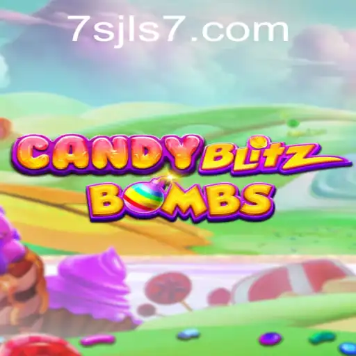 Dive into the Sweet Chaos of CandyBlitzBombs at 7SJL CASINO