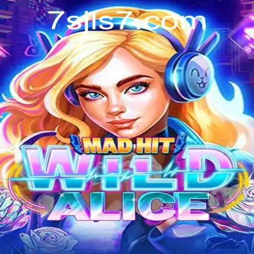 Discover the Thrills of MadHitWildAlice at 7SJL CASINO