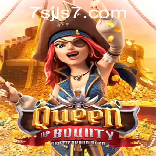 Queen of Bounty: Unveiling the Latest Sensation in 7SJL Casino