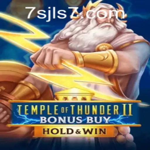 Exploring TempleofThunderIIBonusBuy and Its Impact on 7SJL CASINO