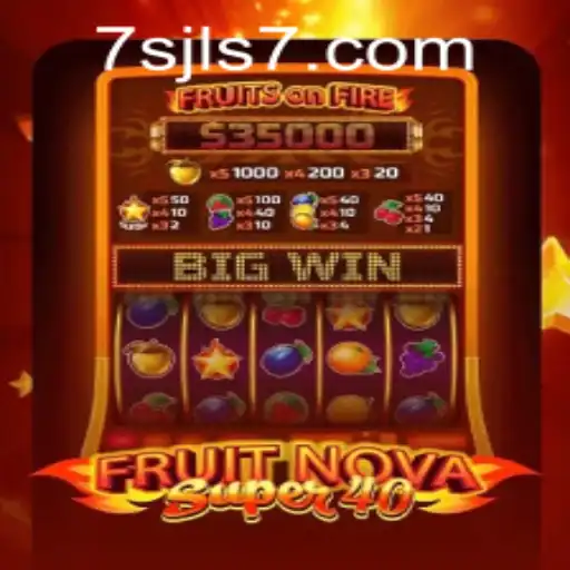 Discovering FruitNovaSuper40: A Journey Through 7SJL CASINO's Latest Slot Sensation