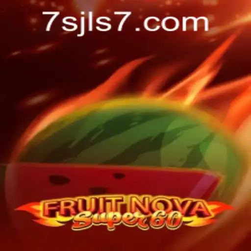 Discover the Excitement of FruitNovaSuper60 at 7SJL CASINO