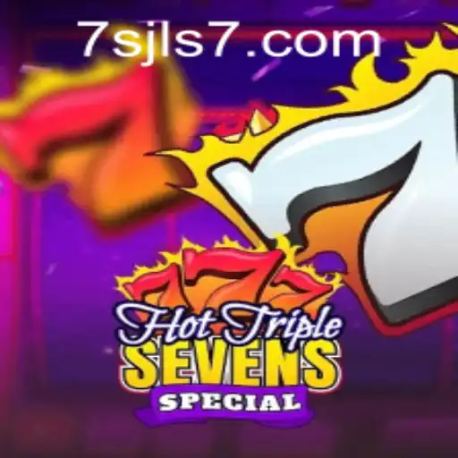 Discover the Excitement of HotTripleSevensSpecial at 7SJL CASINO