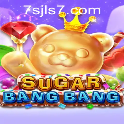 SUGARBANGBANG: A Sweet Adventure Awaits at 7SJL CASINO