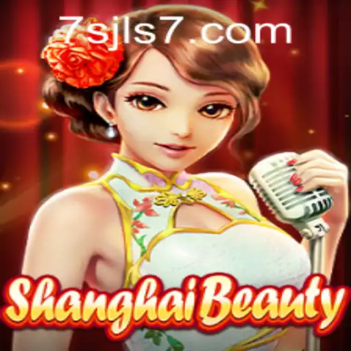 Exploring ShanghaiBeauty: A New Trend in 7SJL CASINO